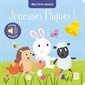 Joyeuses Pâques ! : Mon livre sonore