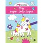 Mes super coloriages Mes super coloriages
