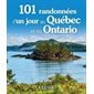 101 randonnées d'un jour au Québec et en Ontario