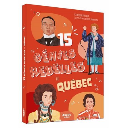 15 génies rebelles du Québec