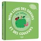 Mon livre des odeurs et des couleurs : La nature