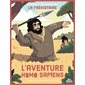 L'aventure Homo sapiens  La préhistoire :
