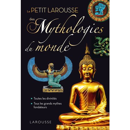 Le petit Larousse des mythologies du monde