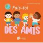 Fais-toi des amis