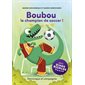 Dinos rigolos : Boubou le champion de soccer