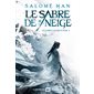 Le sabre de neige #1  Les sabres sacrés