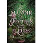 Le manoir de spectres et de fleurs