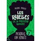 Les rebelles de la première rangée #2 Perdus en forêt