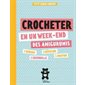 Crocheter en un week-end des amigurumis : petit cahier crochet