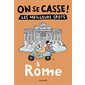 On se casse ! : les meilleurs spots à Rome