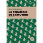 La stratégie de l'émotion