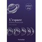 L'espace : 10 éléments essentiels à savoir