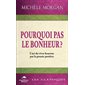 Pourquoi pas le bonheur ?