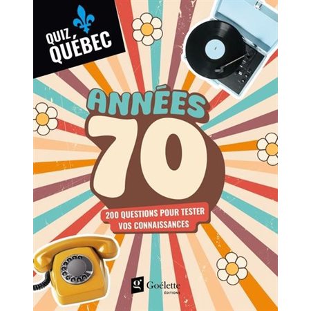 Quiz Québec  : Années 70