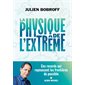 La physique de l’extrême : ces records qui repoussent les frontières du possible