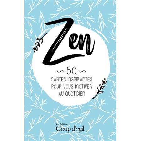 Zen : 50 cartes inspirantes pour vous motiver au quotidien