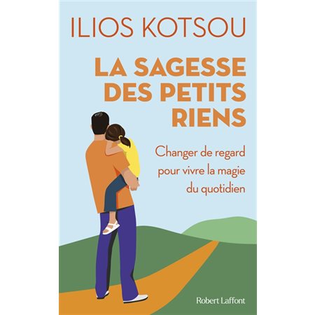 La sagesse des petits riens