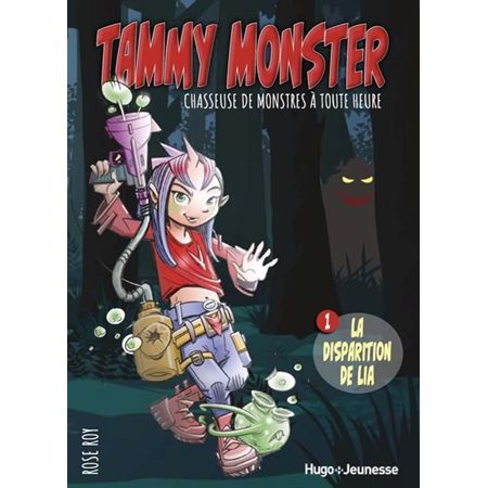 Tammy Monster, chasseuse de monstres à toute heure #1 La disparition de Lia