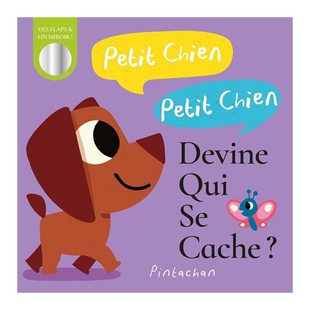 Petit chien, petit chien, devine qui se cache ?