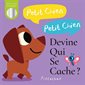 Petit chien, petit chien, devine qui se cache ?