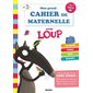 Mon grand cahier de maternelle avec Loup