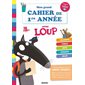 Mon grand cahier de 1re année avec Loup