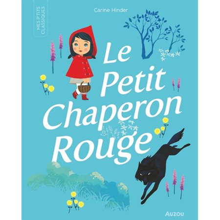 Le petit chaperon rouge, Les p'tits classiques