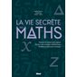 La vie secrète des maths