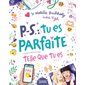 PS : tu es parfaite telle que tu es