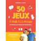 50 jeux à faire à la maison