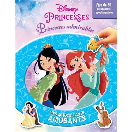 Disney Princesses : Princesses admirables
