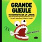 Grande gueule : 50 curiosités de la langue encore plus impressionnantes qu'un lutteur sumo en collants roses