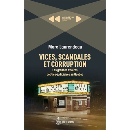 Vices, scandales et corruption : Les grandes affaires politico-judiciaires au Québec, Aujourd'hui l'histoire