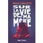 Sur la vie de ma mère
