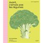Avant, j'aimais pas les légumes