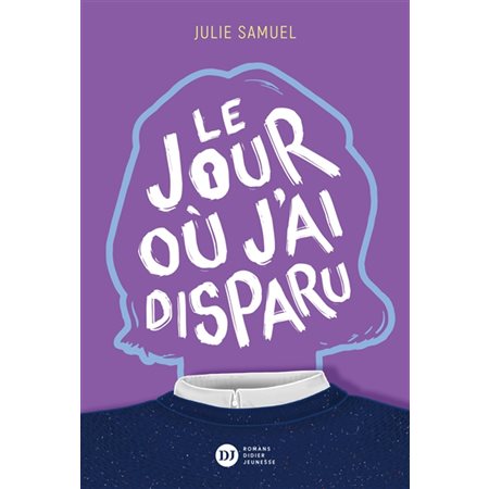 Le jour où j'ai disparu
