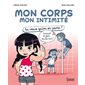 Mon corps mon intimité : tu veux qu'on en parle ?