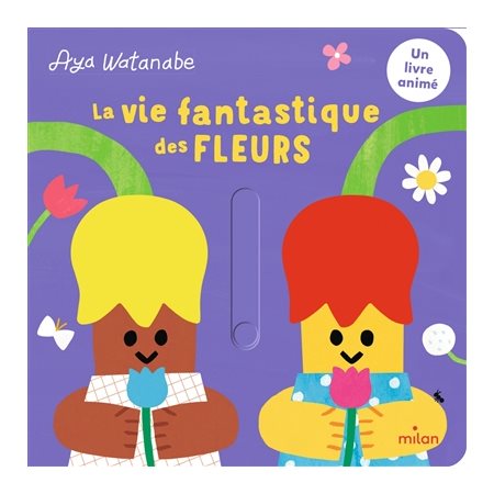 La vie fantastique des fleurs