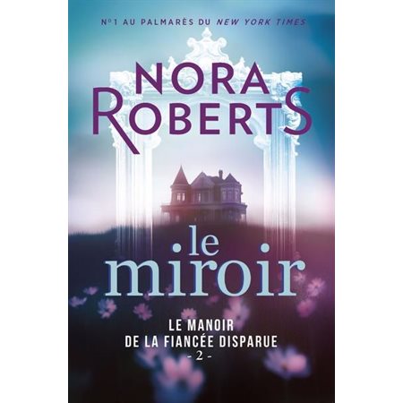 Le manoir de la fiancée disparue #2 Le miroir