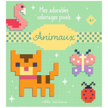 Mes adorables coloriages pixels : Animaux