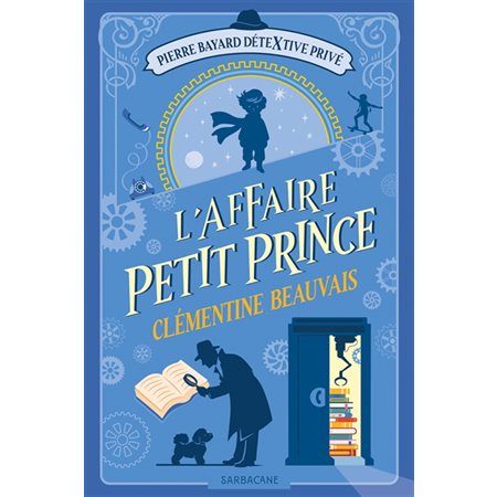Pierre Bayard, détextive privé #1 L'affaire Petit Prince
