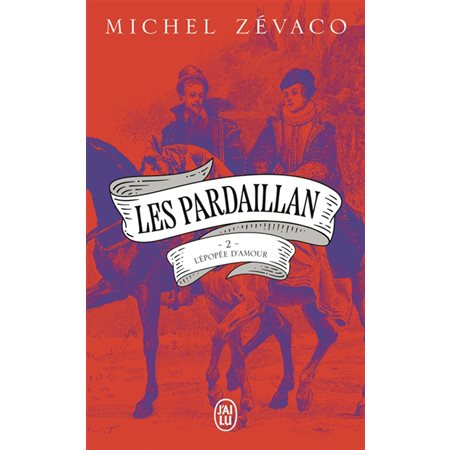 Les Pardaillan #2 L'épopée d'amour