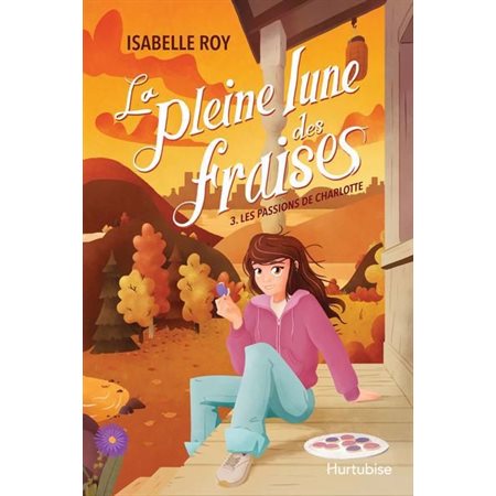 La pleine lune des fraises #3 Les passions de Charlotte