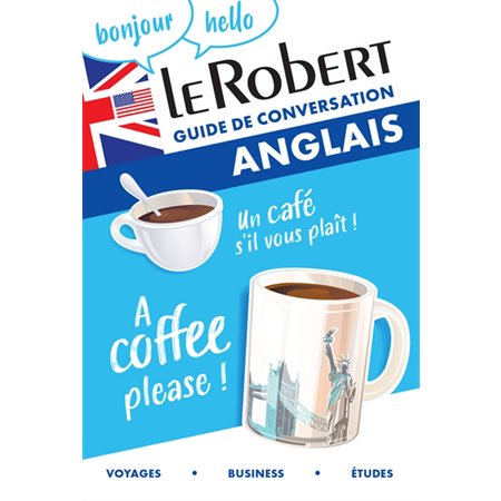 Le Robert anglais : guide de conversation
