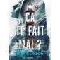 Ça te fait mal ?