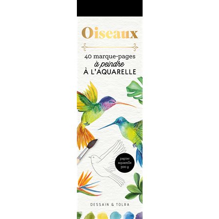 Oiseaux : 40 marque-pages à peindre à l'aquarelle