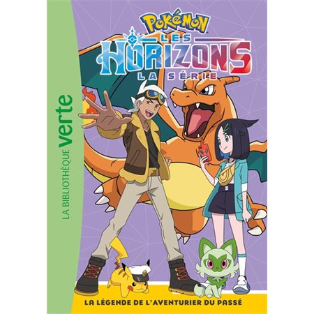 Pokémon : la série Les horizons #6 La légende de l'Aventurier du passé