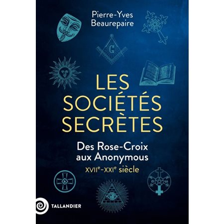 Les sociétés secrètes : XVIIe-XXIe siècle