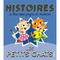 Les petits chats : histoires à lire avec papa et maman