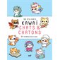 Dessiner kawaï : Chats & chatons